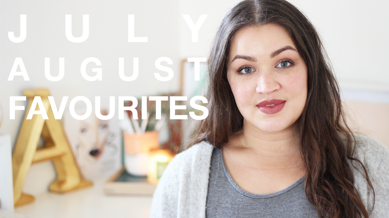 July & August Favourites